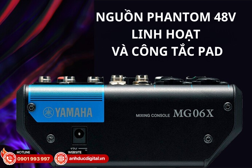 Mixer Yamaha MG06X với nguồn Phantom +48V