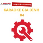 Gói vật tư, lắp đặt và bảo dưỡng dàn karaoke gia đình 04