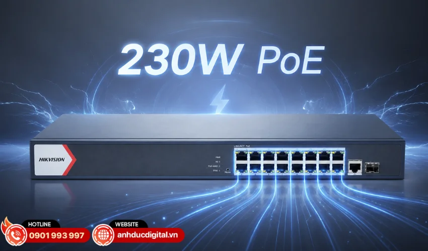 C&ocirc;ng suất PoE 230W mạnh mẽ
