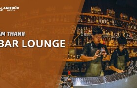 Âm thanh quán bar lounge: Cách chọn loa và cấu hình phù hợp