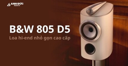Bowers & Wilkins 805 D5: Loa hi-end nhỏ gọn cho phòng nghe cao cấp