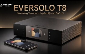 Eversolo T8: Streaming Transport chuyên biệt cho hệ thống DAC rời