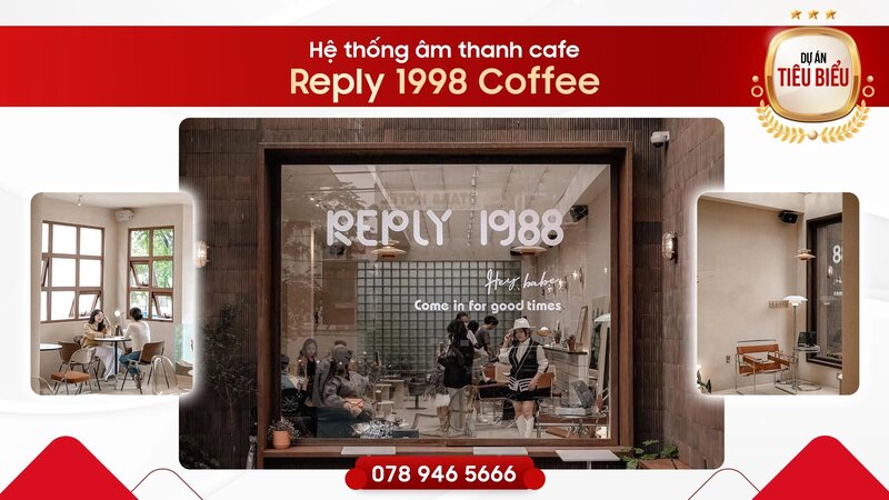 Anh Đức Audio triển khai hệ thống âm thanh phù hợp với không gian Reply 1998 Coffee