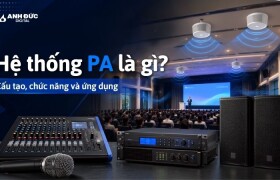 Hệ thống PA là gì? Cách chọn cấu hình cho sự kiện, sân khấu và doanh nghiệp