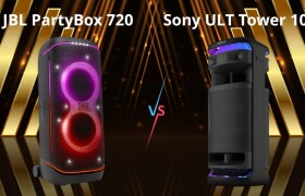 Nên chọn JBL PartyBox 720 hay Sony ULT Tower 10? Đâu là lựa chọn đáng đầu tư