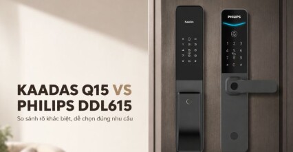 Kaadas Q15 vs Philips DDL615: Nên chọn khóa thông minh nào?