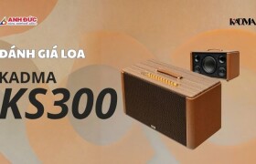 Đánh giá loa Kadma KS300: Giải pháp loa di động cân bằng cho nhu cầu phổ thông