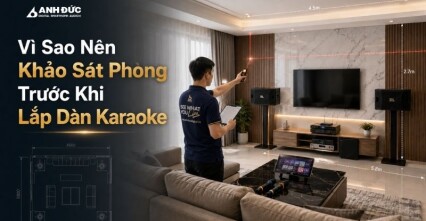 Vì Sao Nên Khảo Sát Phòng Trước Khi Lắp Dàn Karaoke? 5 Lợi Ích Giúp Tiết Kiệm Hàng Chục Triệu Đồng