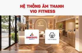 Dự án lắp đặt âm thanh phòng gym Vio Fitness chuẩn chuyên nghiệp