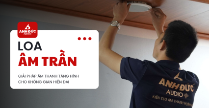 Giải pháp loa âm trần 2026: Top 6 model "đáng tiền" nhất cho mọi không gian