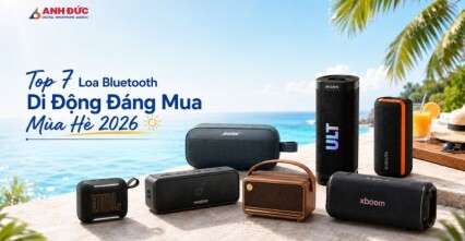 Top 7 Loa Bluetooth Di Động Đáng Mua Mùa Hè 2026: JBL, Bose, Sony Hay Anker Mới Là Lựa Chọn Hợp Lý?