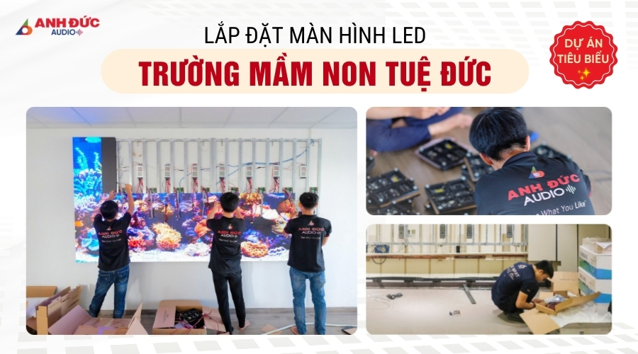 Dự án âm thanh và LED do Anh Đức Audio thực hiện tại Trường mầm non Tuệ Đức, nâng cao trải nghiệm giảng dạy và vui chơi cho trẻ