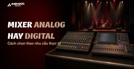 Mixer Analog hay Digital: Đâu là lựa chọn phù hợp cho hệ thống của bạn?