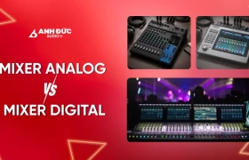 Mixer Analog và Digital có gì khác biệt? Hiểu đúng để chọn đúng