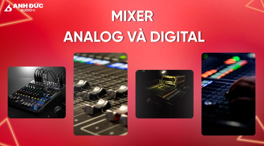 Điểm khác biệt của Mixer analog và digital 