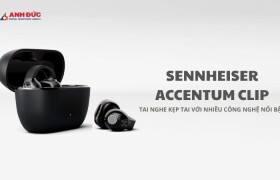 Sennheiser Accentum Clip: Tai nghe kẹp tai Hi-Res vừa ra mắt có đủ sức tạo xu hướng mới?
