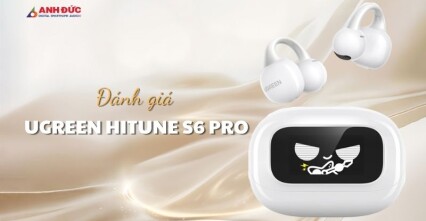 UGREEN HiTune S6 Pro đánh giá chi tiết: Tai nghe mở tích hợp AI liệu có đáng mua?