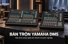 Bàn trộn Yamaha DM5 ra mắt: Gọn hơn, mở rộng linh hoạt hơn