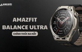 Amazfit Balance Ultra ra mắt: Đồng hồ titan, kính sapphire và pin đến 30 ngày có đáng chờ đợi?