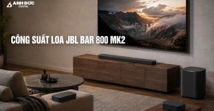 Công suất loa JBL Bar 800 MK2: 780W có đủ mạnh cho phòng khách?