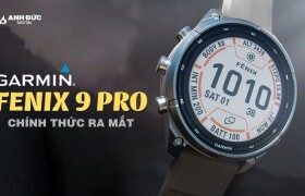 Garmin Fenix 9 Pro ra mắt: Bản Solar có thể đạt 291 ngày pin