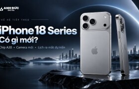 iPhone 18 Series có gì mới? Toàn cảnh những nâng cấp đáng chú ý
