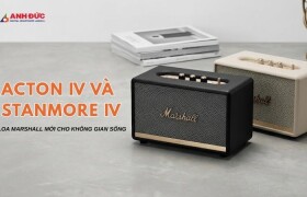 Marshall Acton IV và Stanmore IV: chọn Acton IV hay Stanmore IV cho phòng của bạn?
