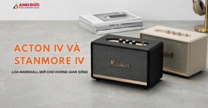 Marshall Acton IV và Stanmore IV: chọn Acton IV hay Stanmore IV cho phòng của bạn?
