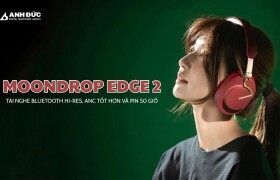 Moondrop Edge 2 Ra Mắt: Tai Nghe Bluetooth Hi-Res, ANC Tốt Hơn Và Pin 50 Giờ