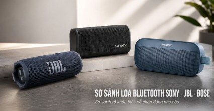 So sánh loa Bluetooth Sony JBL Bose: Nên lựa chọn thương hiệu nào?