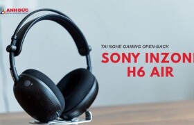 Sony INZONE H6 Air: tai nghe gaming open-back dưới 5 triệu có gì hay?