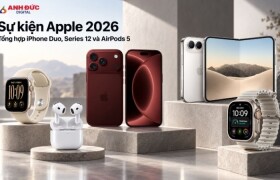 Sự kiện Apple 2026: Ra mắt iPhone Duo, Series 12 và AirPods 5
