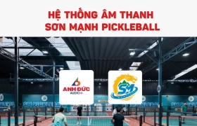 Lắp đặt dự án âm thanh Sơn Mạnh Pickleball chuẩn thi đấu