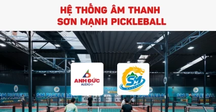 Lắp đặt dự án âm thanh Sơn Mạnh Pickleball chuẩn thi đấu