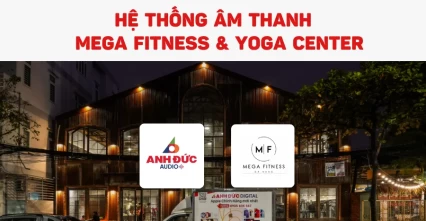 Lắp đặt hệ thống âm thanh Mega Fitness & Yoga Center 1500m²