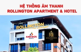 Lắp đặt âm thanh ROLLINGTON APARTMENT & HOTEL chuẩn hiện đại