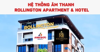 Lắp đặt âm thanh ROLLINGTON APARTMENT & HOTEL chuẩn hiện đại