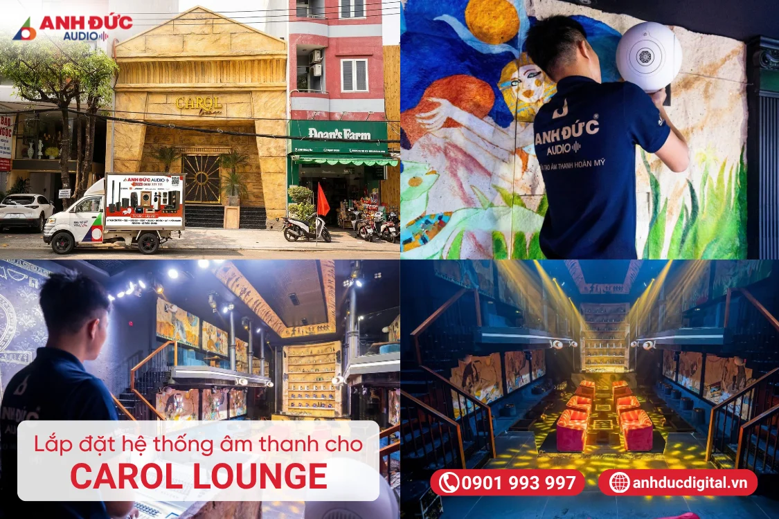 Anh Đức Audio lắp đặt hệ thống âm thanh cho Carol Lounge