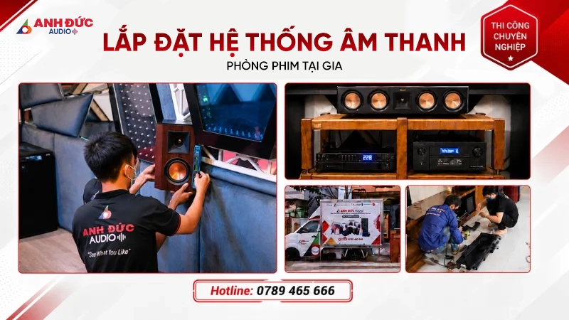 Anh Đức Audio thiết kế và thi công phòng xem phim tại gia
