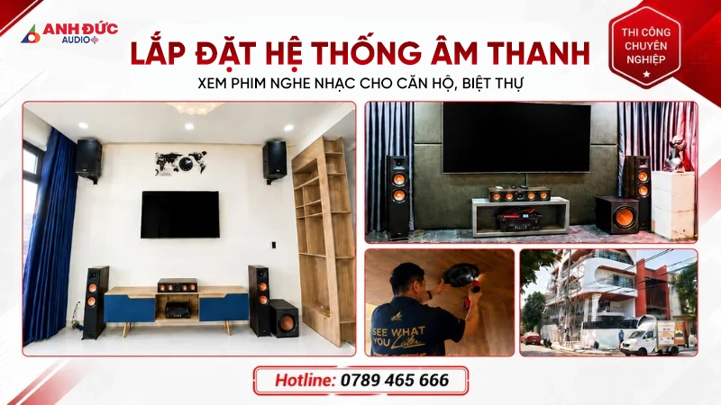 Anh Đức Audio triển khai hệ thống âm thanh xem phim nghe nhạc cho căn hộ và biệt thự