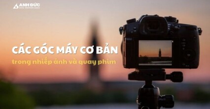 Các Góc Máy Cơ Bản Trong Nhiếp Ảnh Và Quay Phim: Hướng Dẫn Toàn Diện Cho Người Mới