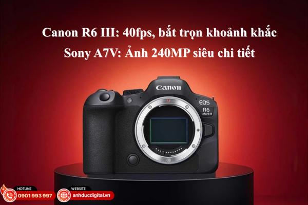 R6 III bắt khoảnh khắc trong tích tắc – A7V ghi lại từng chi tiết tinh tế. Bạn chọn tốc độ hay độ nét?