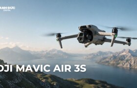 Đánh giá DJI Mavic Air 3S - Nâng cấp đáng giá cho người quay aerial
