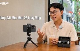 Dùng DJI Mic Mini 2S quay vlog - Setup gọn, thu âm rõ và ổn định