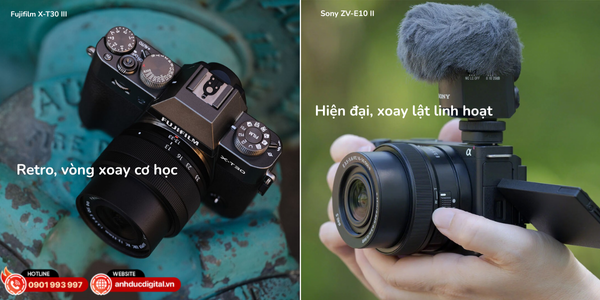 Hai phong cách – hai cá tính: Fujifilm cổ điển tinh tế, Sony hiện đại linh hoạt