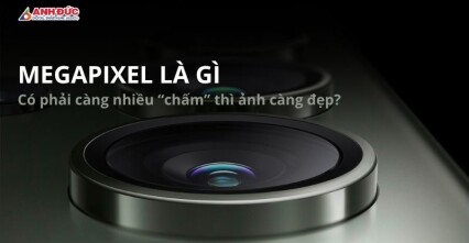 Megapixel là gì? Có phải càng nhiều "chấm" thì ảnh càng đẹp?