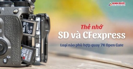 Thẻ nhớ SD và CFexpress: Vì sao creator quay 7K Open Gate đang chuyển sang CFexpress?