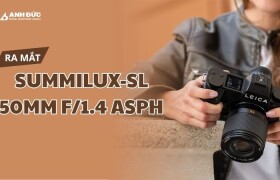 Leica Summilux-SL 50mm f/1.4 ASPH: Tuyệt Tác Ống Kính Đỉnh Cao