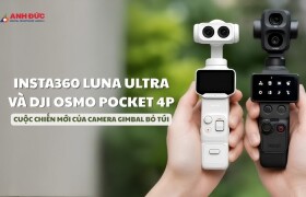 So sánh Insta360 Luna Ultra với DJI Osmo Pocket 4P: Cuộc chiến mới của camera gimbal bỏ túi năm 2026