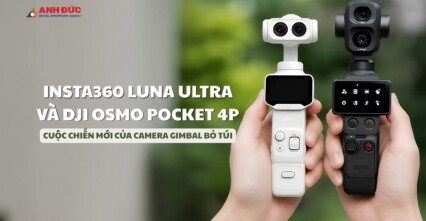 So sánh Insta360 Luna Ultra với DJI Osmo Pocket 4P: Cuộc chiến mới của camera gimbal bỏ túi năm 2026